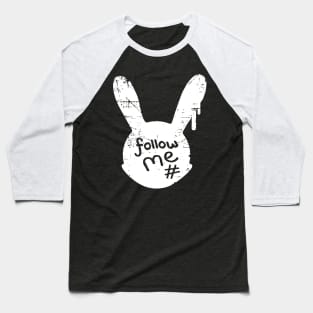 Follow Me Down The Hole Baseball T-Shirt